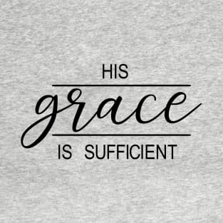 His grace is sufficient T-Shirt
